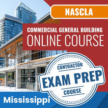 Load image into Gallery viewer, Mississippi NASCLA Commercial General Building Contractor - Online Exam Prep Course