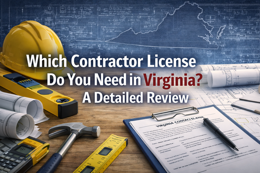 Which Contractor License Do You Need in Virginia? A Detailed Review