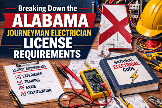 Breaking Down the Alabama Journeyman Electrician License Requirements