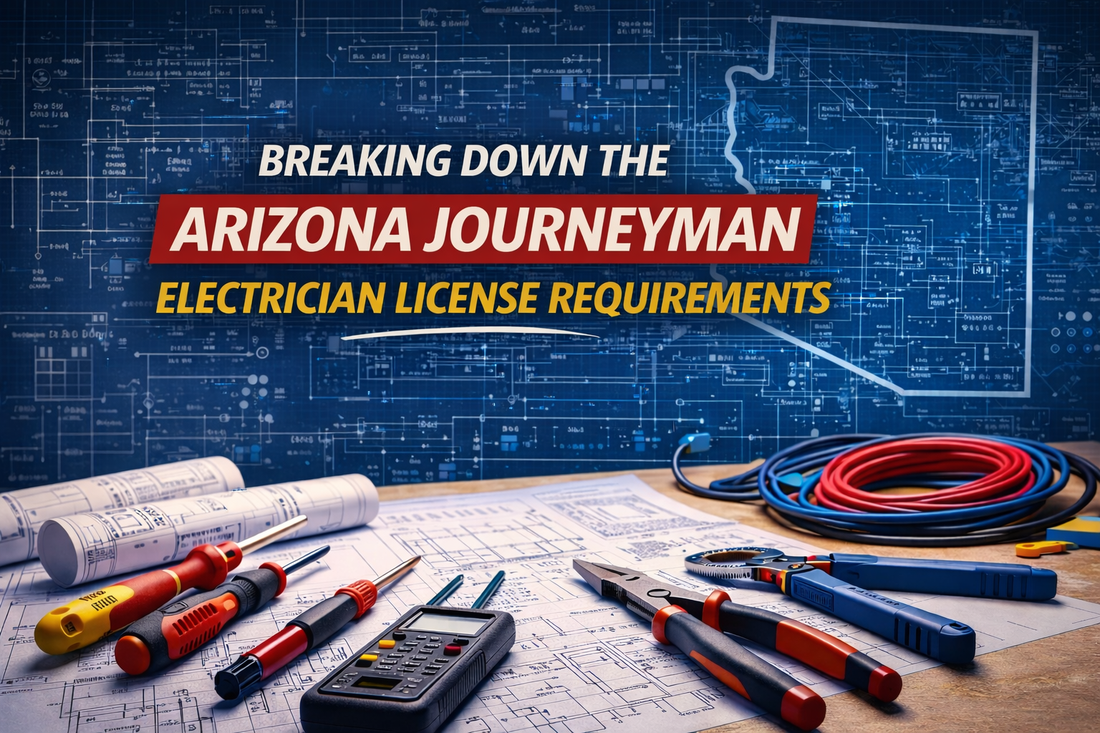 Breaking Down the Arizona Journeyman Electrician License Requirements