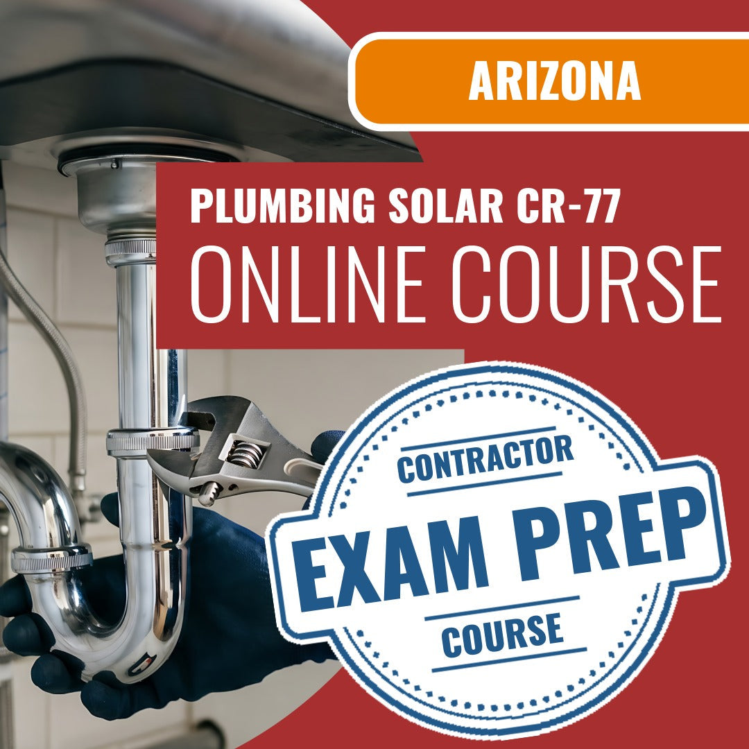 Arizona Plumbing, Including Solar Residential / Commercial Contractor (CR-77) Exam - Online Exam Prep