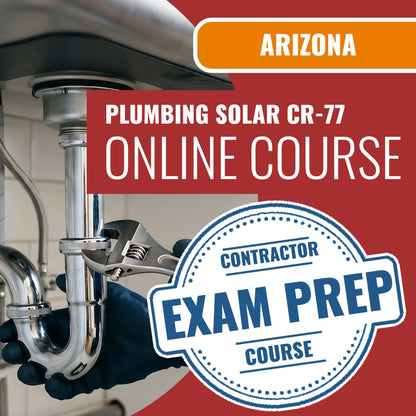 Arizona Plumbing, Including Solar Residential / Commercial Contractor (CR-77) Exam - Online Exam Prep