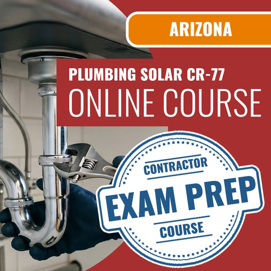 Arizona Plumbing, Including Solar Residential / Commercial Contractor (CR-77) Exam - Online Exam Prep