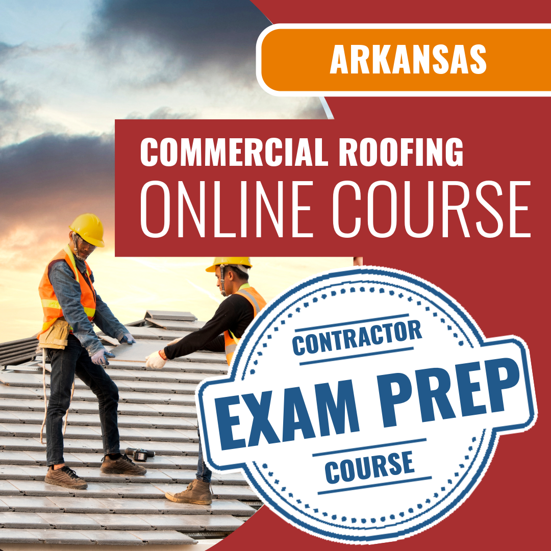 Arkansas Commercial Roofing & Roof Decks Contractor - Online Exam Prep