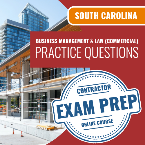 South Carolina Business Management and Law for Commercial Contractors Exam - Online Practice Questions