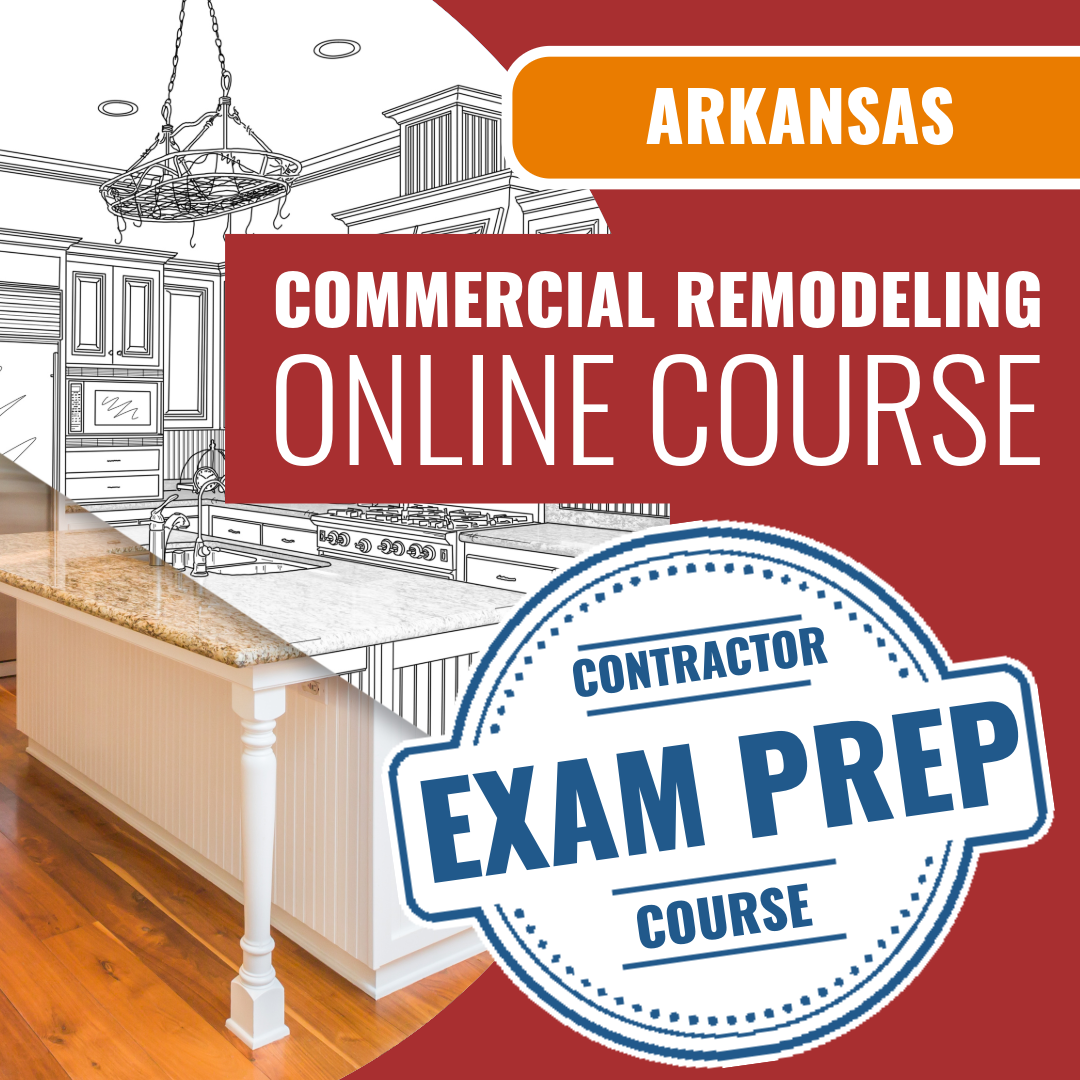 Arkansas Commercial Remodeling, Renovations, Restoration, Alterations Contractor - Online Exam Prep