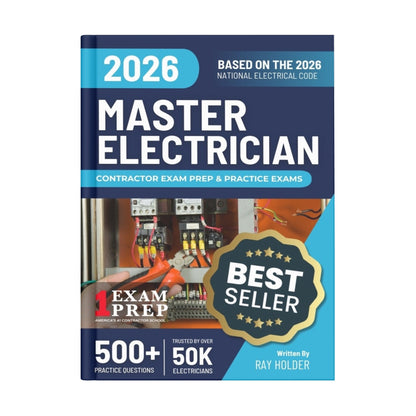 2026 Master Electrician Exam Prep and Study Guide: 12 Practice Exams +2 Full Final Exams to Help You Easily Pass the Exam: Trusted by 50k Electricians