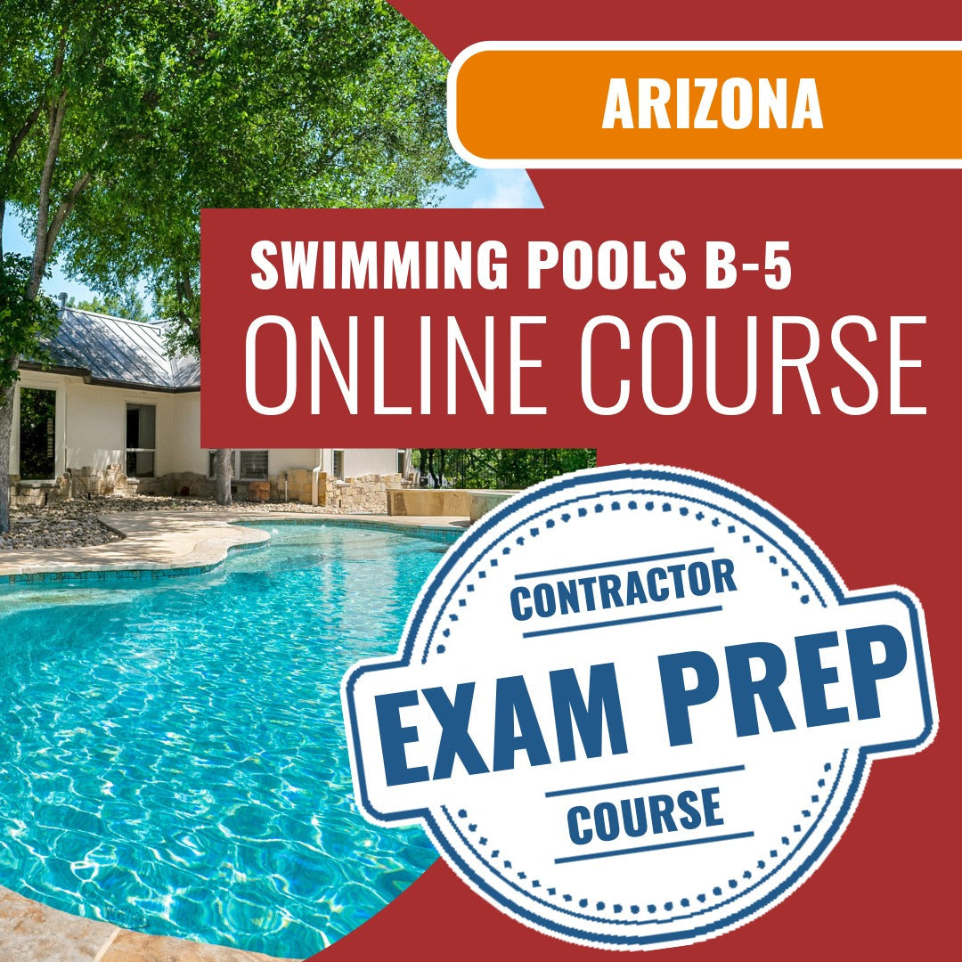 Arizona General Swimming Pool Residential Contractor (B-5) Exam - Online Exam Prep