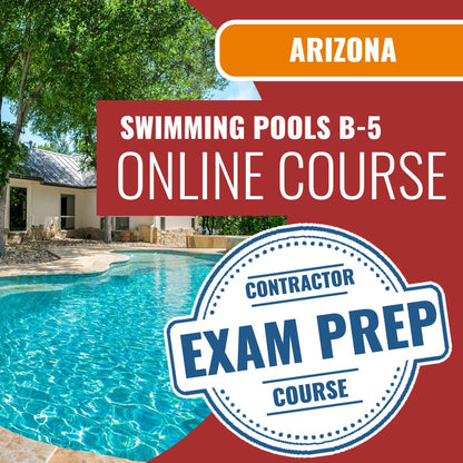 Arizona General Swimming Pool Residential Contractor (B-5) Exam - Online Exam Prep