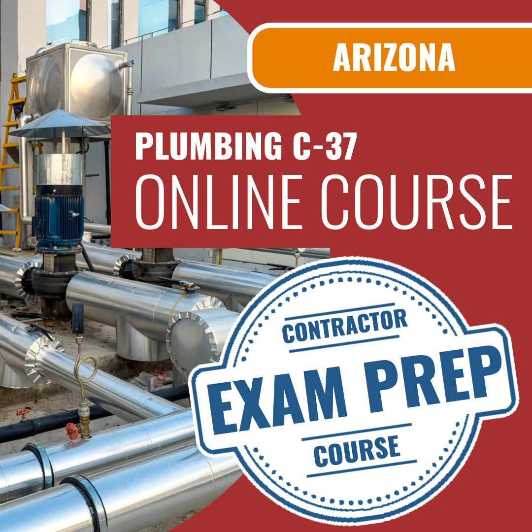 Arizona Plumbing Commercial Contractor (C-37) Exam - Online Exam Prep