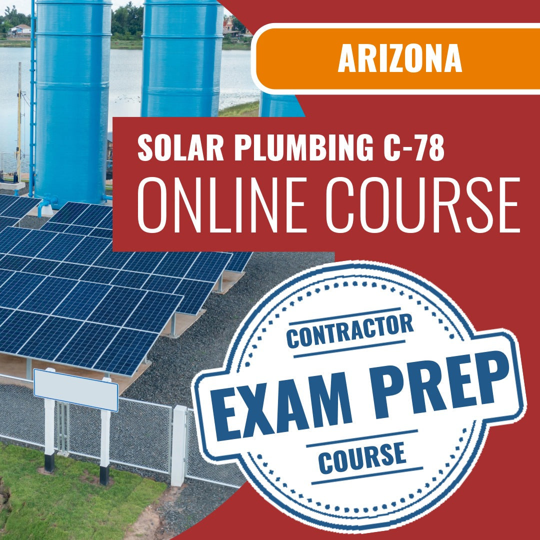 Arizona Solar Plumbing, Liquid System Only Commercial Contractor (C-78) Exam - Online Exam Prep