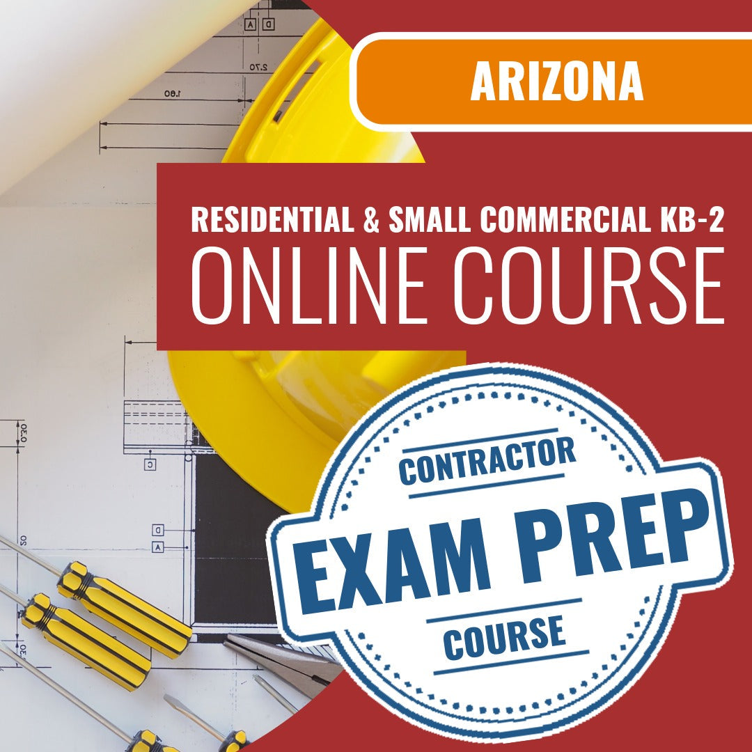 Arizona Dual Residential and Small Commercial Contractor (KB-2) Exam - Online Exam Prep