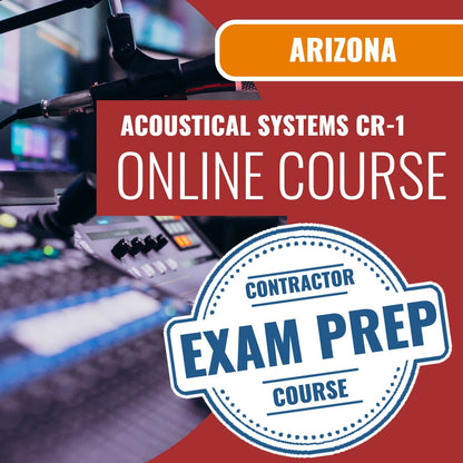 Arizona Acoustical Systems Residential / Commercial Contractor (CR-1) Exam - Online Exam Prep