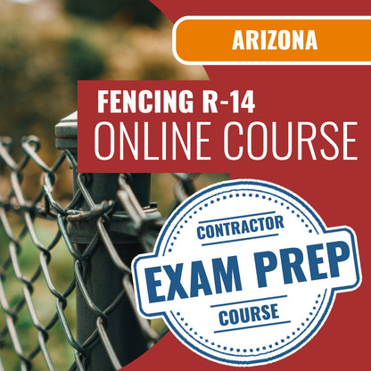 Arizona Fencing Residential Contractor (R-14) Exam - Online Exam Prep