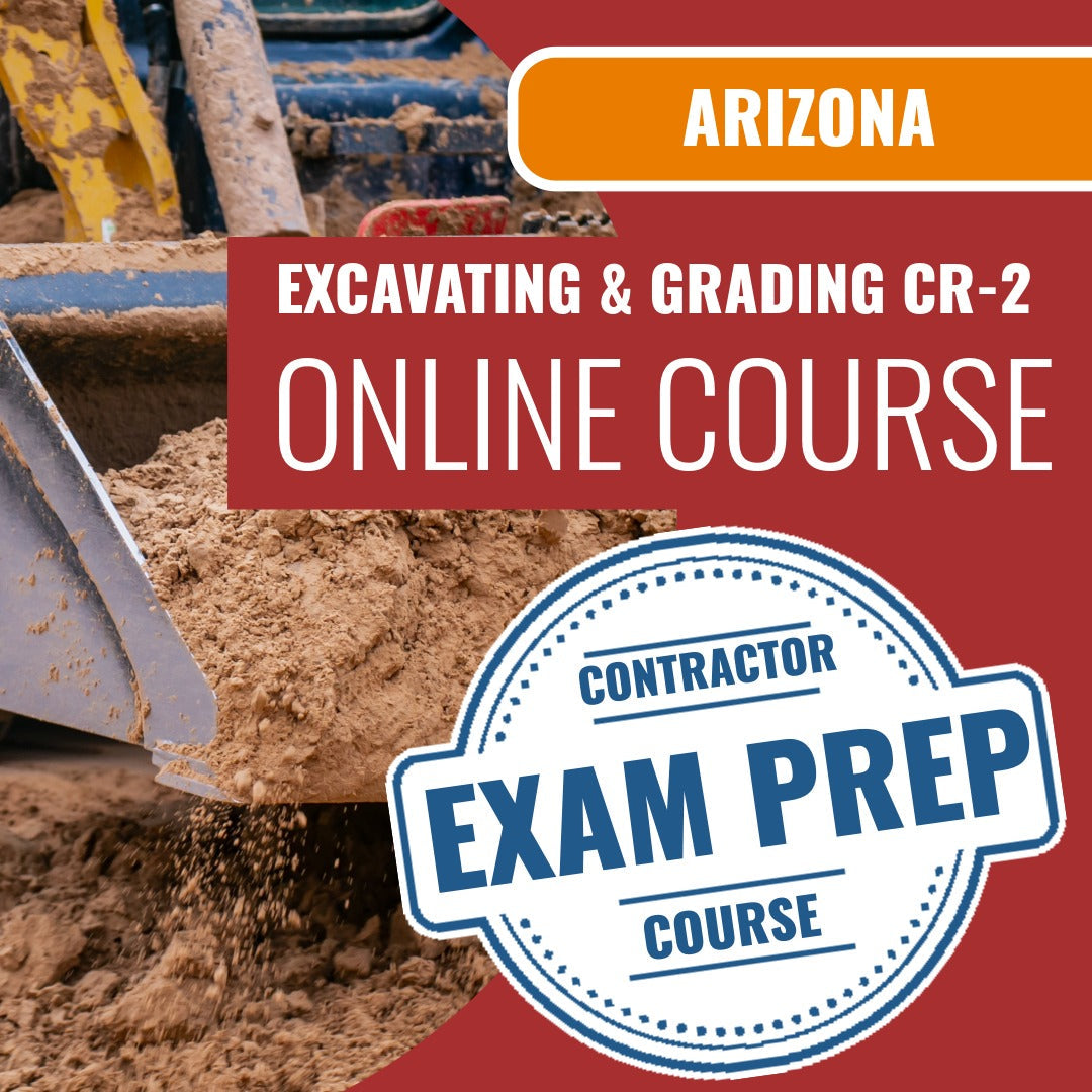 Arizona Excavating, Grading and Oil Surfacing Residential / Commercial Contractor (CR-2) Exam - Online Exam Prep