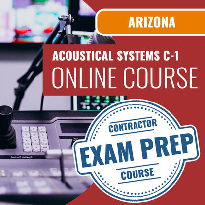 Arizona Acoustical Systems Commercial Contractor (C-1 ) Exam - Online Exam Prep