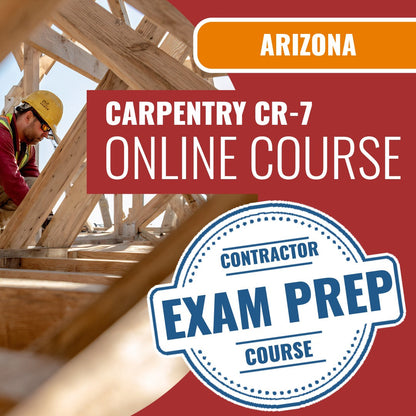 Arizona Carpentry Residential / Commercial Contractor (CR-7) Exam - Online Exam Prep