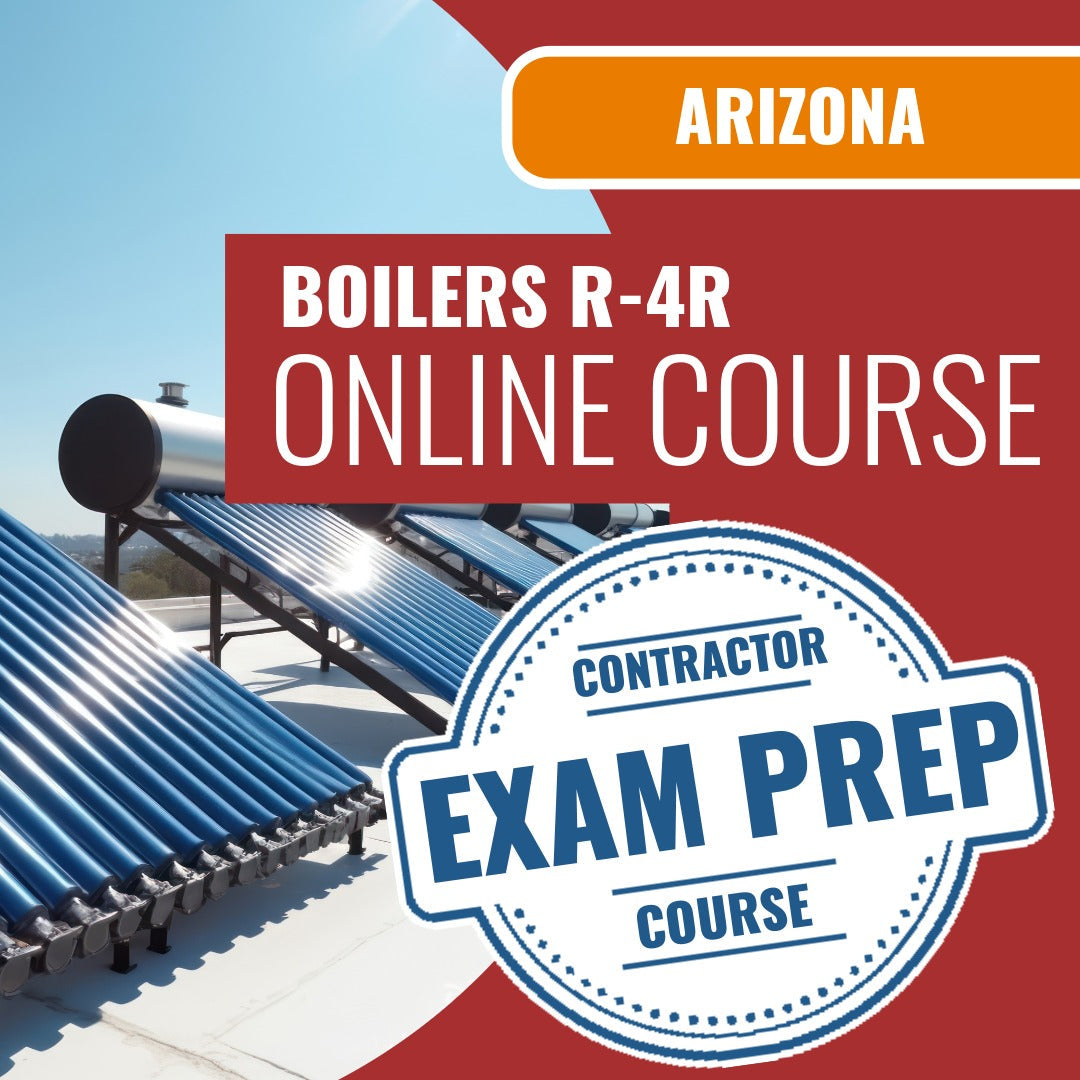 Arizona Boilers Residential Contractor (R-4R) Exam - Online Exam Prep