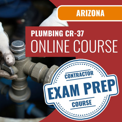Arizona Plumbing Residential / Commercial Contractor (CR-37) Exam - Online Exam Prep