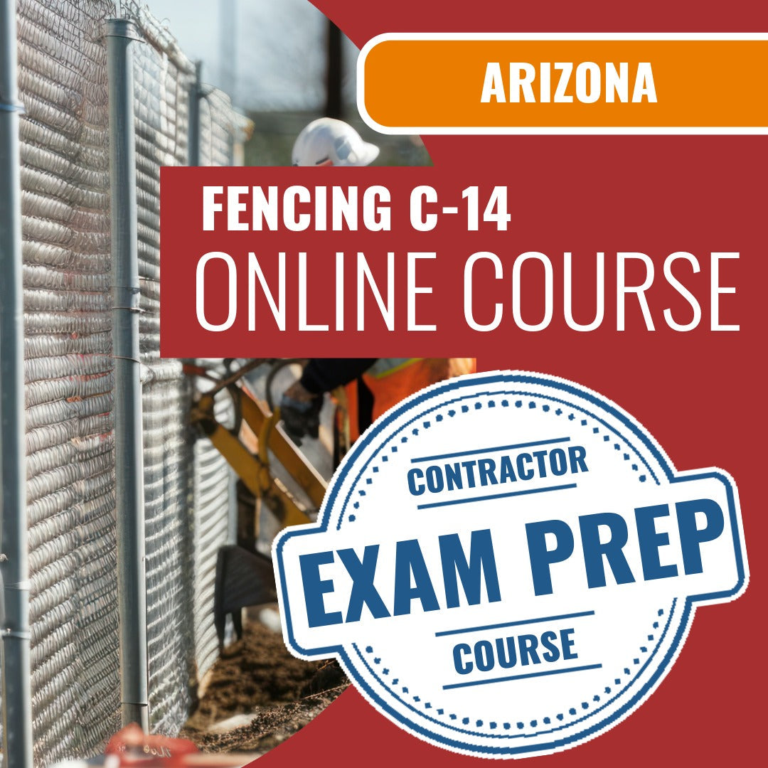 Arizona Fencing Commercial Contractor (C-14) Exam - Online Exam Prep