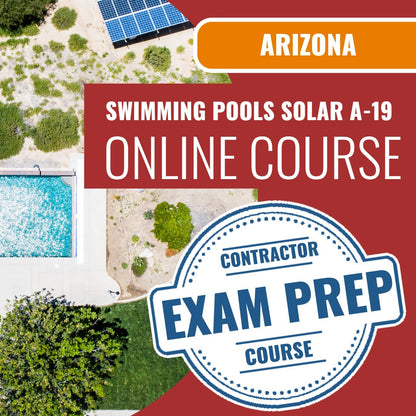 Arizona Swimming Pools, Including Solar Commercial Contractor (A-19) Exam - Online Exam Prep