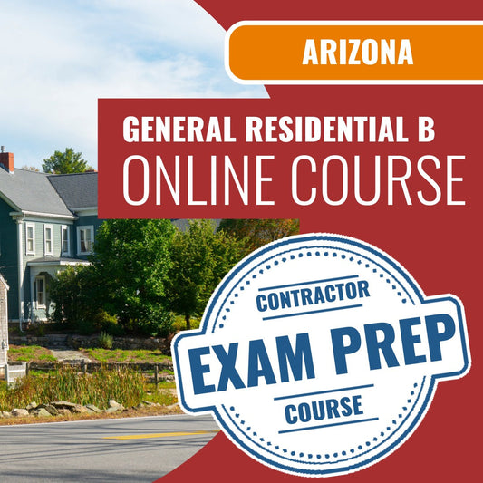 Arizona General Residential Contractor (B) Exam - Online Exam Prep