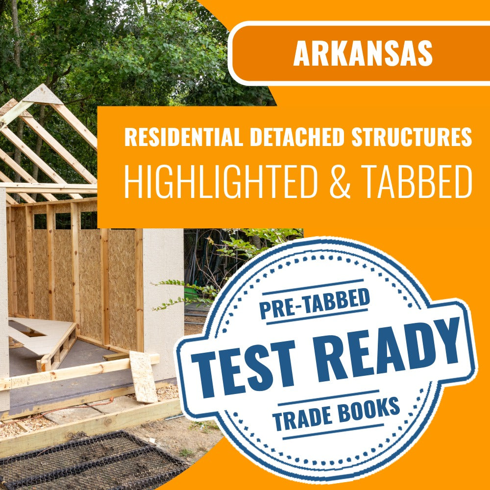 Arkansas Residential Detached Garage, Storage Buildings, Detached Structures, Metal Buildings Contractor Exam – Highlighted & Tabbed Book Package