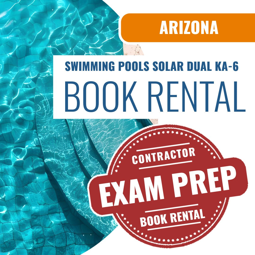 Arizona Swimming Pools, Including Solar Dual Residential / Commercial Contractor (KA-6) - Books & Courses Rental Package
