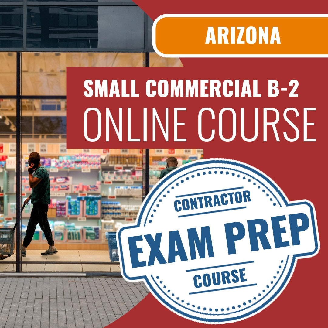 Arizona General Small Commercial Contractor (B-2 ) Exam - Online Exam Prep