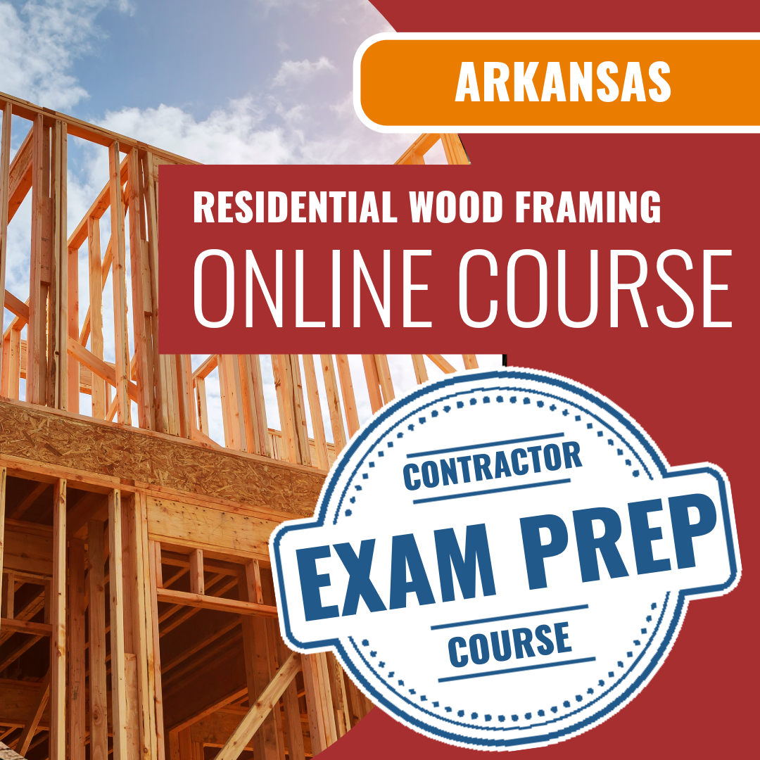 Arkansas Residential Wood Framing Contractor - Online Exam Prep