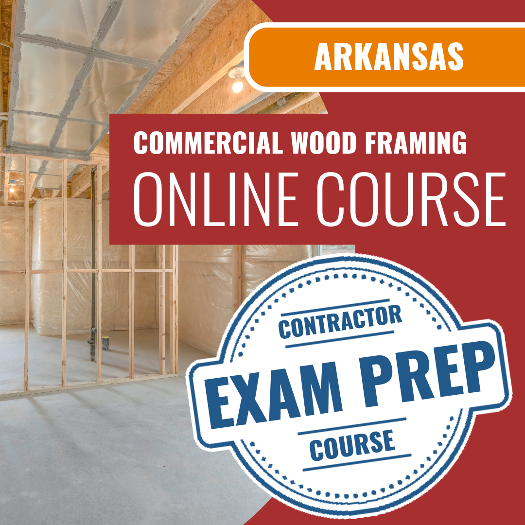Arkansas Commercial Wood Framing Contractor - Online Exam Prep
