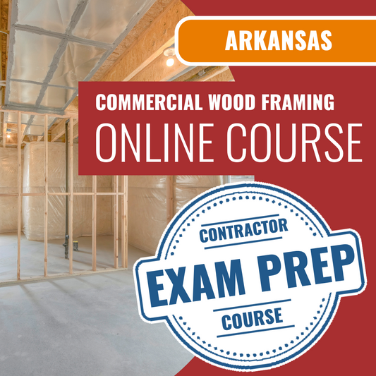 Arkansas Commercial Wood Framing Contractor - Online Exam Prep