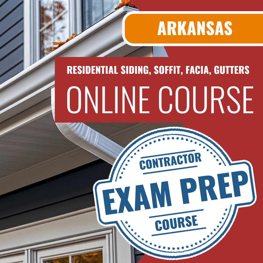Arkansas Residential Siding, Soffit, Facia, Gutters Contractor Exam - Online Exam Prep
