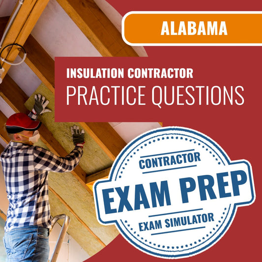 Alabama Insulation Contractor Exam - Online Practice Questions