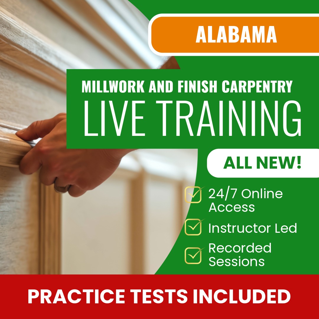 Alabama Millwork and Finish Carpentry Contractor Exam Prep - Live Virtual + Self Study Training