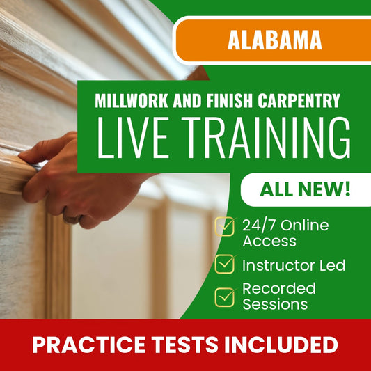 Alabama Millwork and Finish Carpentry Contractor Exam Prep - Live Virtual + Self Study Training