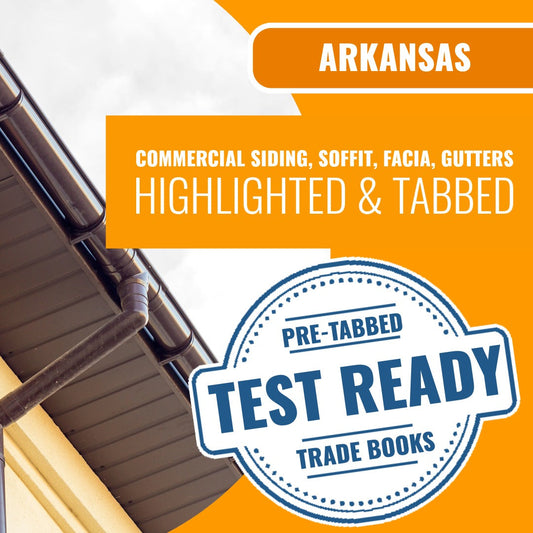 Arkansas Commercial Siding, Soffit, Facia, Gutters Contractor Exam Highlighted & Tabbed Book Package