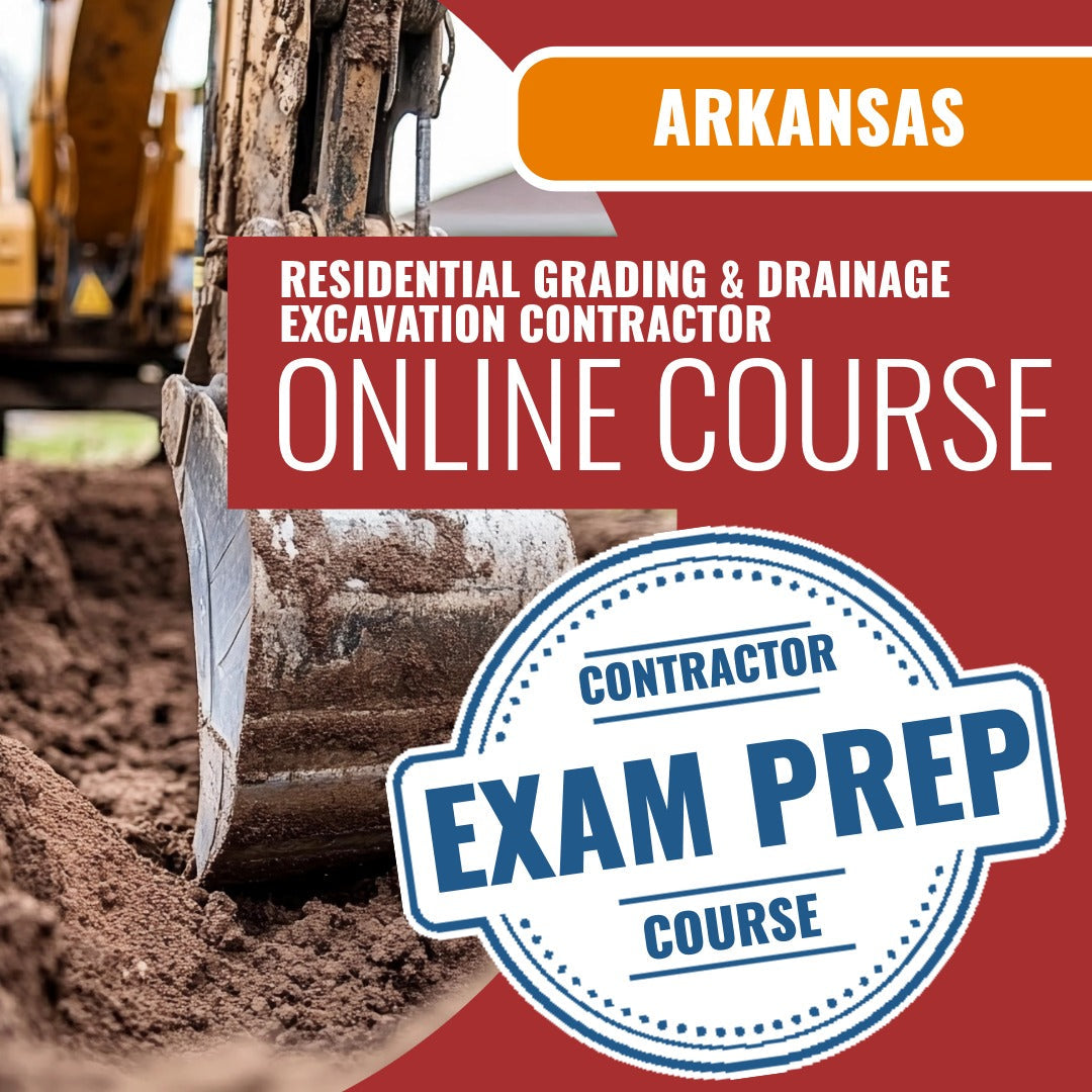 Arkansas Residential Grading & Drainage Excavation Contractor- Online Exam Prep