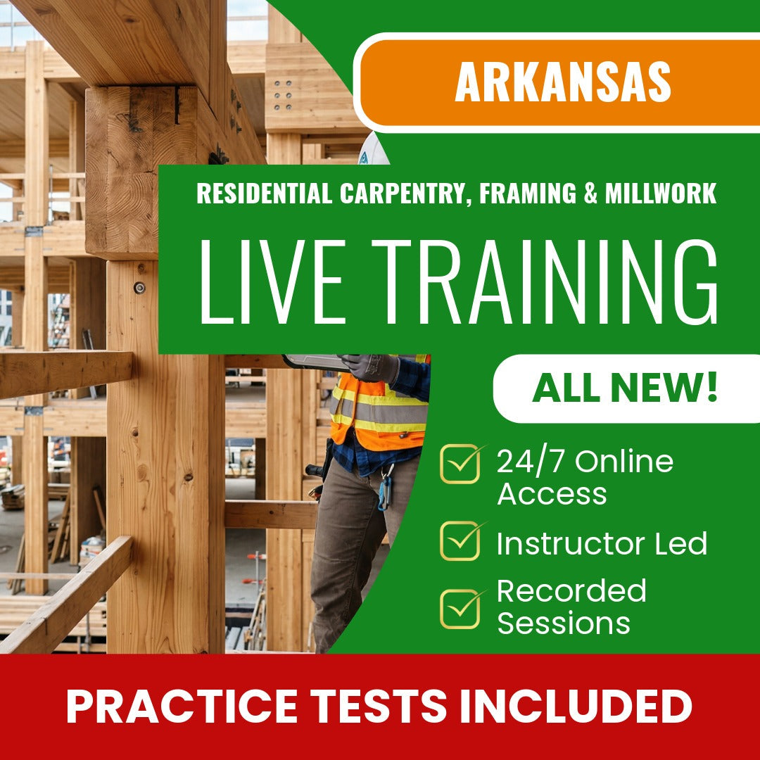 Arkansas Residential Carpentry, Framing, Millwork, Cabinets Contractor Exam Prep - Live Virtual + Self Study Training