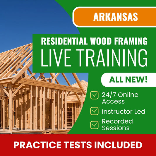 Arkansas Residential Wood Framing Contractor Exam Prep - Live Virtual + Self Study Training