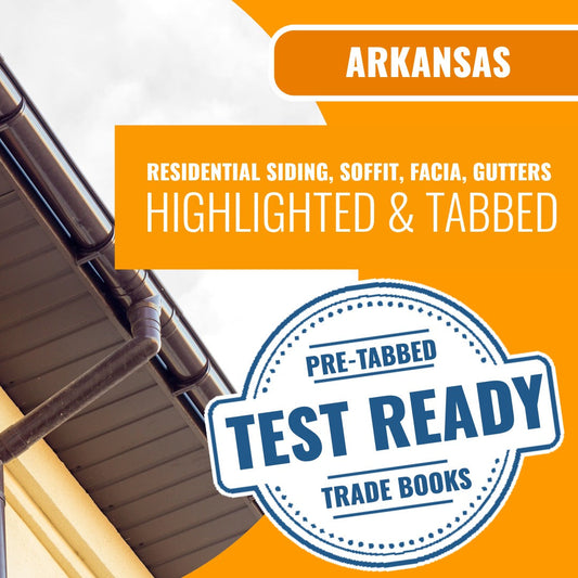 Arkansas Residential Siding, Soffit, Facia, Gutters Contractor Exam Highlighted & Tabbed Book Package