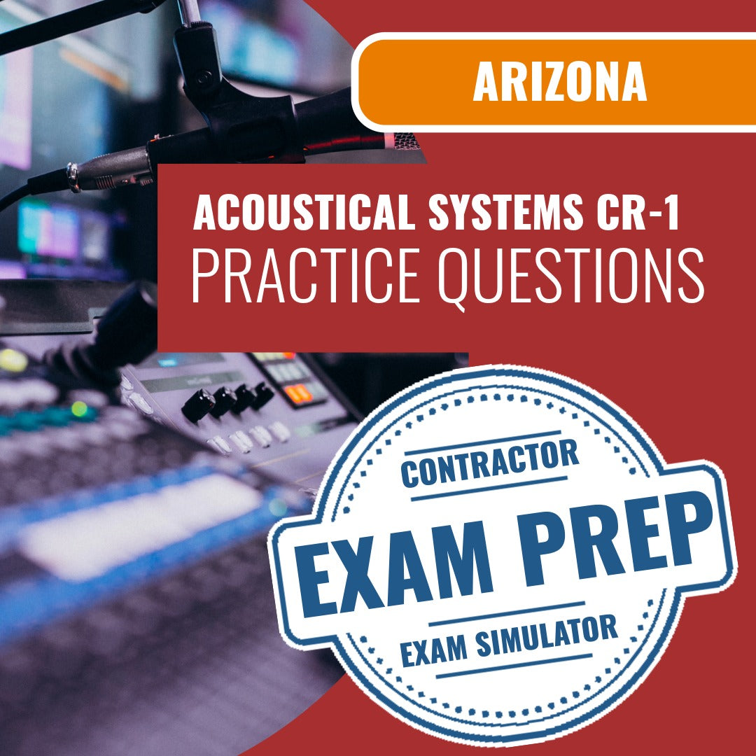 Arizona Acoustical Systems Residential/Commercial Contractor (CR-1) Exam - Online Practice Questions