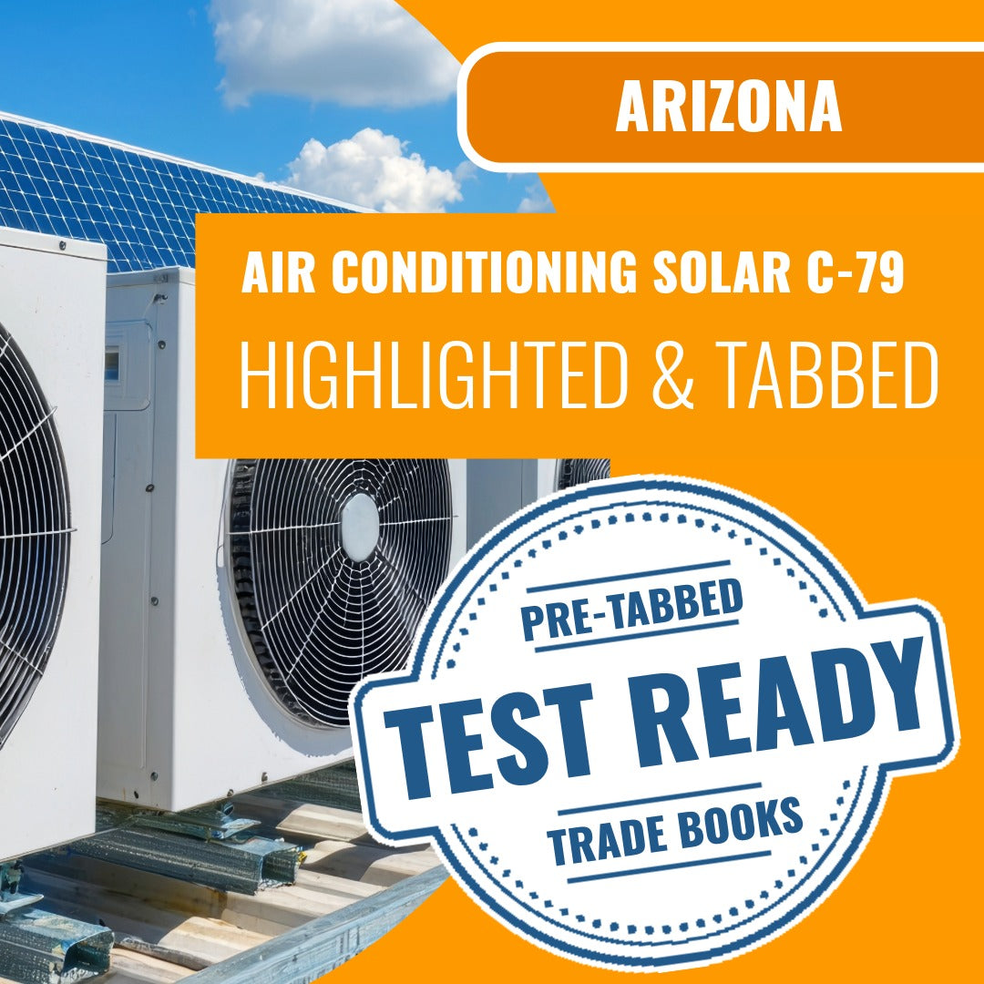 Arizona Air Conditioning and Refrigeration, Including Solar Commercial Contractor (C-79) Highlighted & Tabbed Book Package