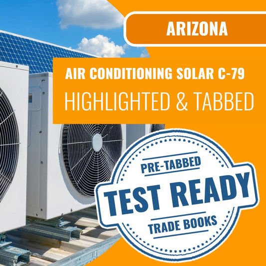 Arizona Air Conditioning and Refrigeration, Including Solar Commercial Contractor (C-79) Highlighted & Tabbed Book Package