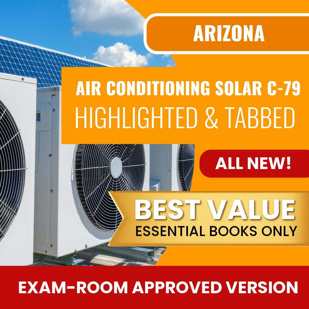 Arizona Air Conditioning and Refrigeration, Including Solar Commercial Contractor (C-79) Highlighted & Tabbed Books Allowed into Exam Package