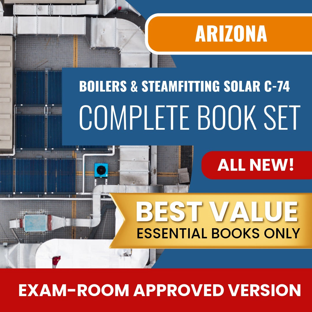 Arizona Boilers, Steamfitting and Process Piping, Including Solar Commercial Contractor (C-74) Books Allowed into Exam Package
