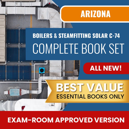 Arizona Boilers, Steamfitting and Process Piping, Including Solar Commercial Contractor (C-74) Books Allowed into Exam Package