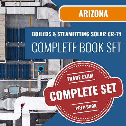 Arizona Boilers, Steamfitting and Process Piping, Including Solar Residential / Commercial Contractor (CR-74) Exam Book Package