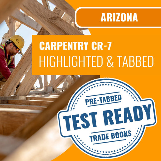 Arizona Carpentry Residential / Commercial Contractor (CR-7) Highlighted & Tabbed Book Package