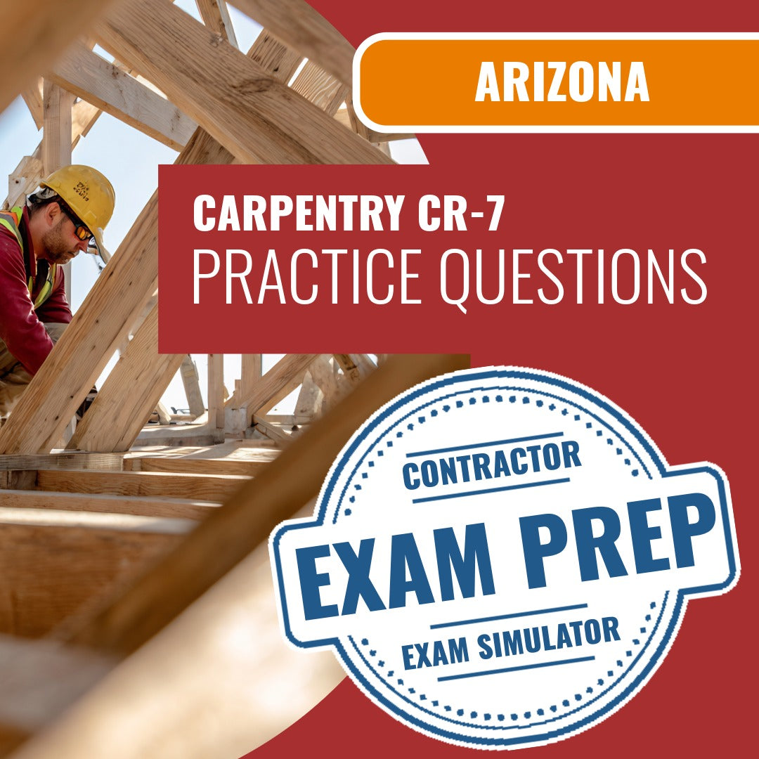 Arizona Carpentry Residential/Commercial Contractor (CR-7) Exam - Online Practice Questions